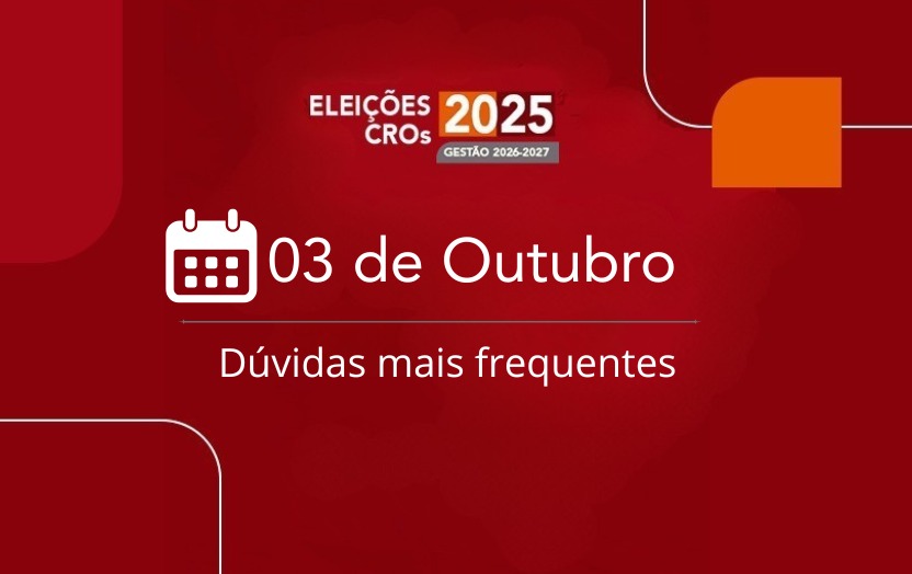 Eleições CRO-AL 2025: Confira as dúvidas mais frequentes